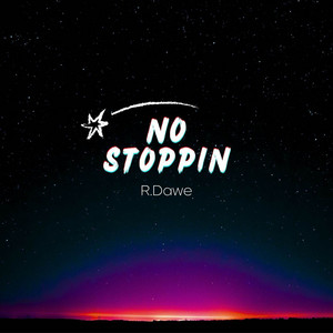 R.Dawe - NOSTOPPIN