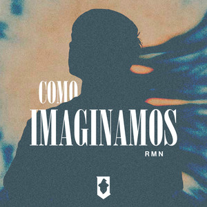 Como Imaginamos by RMN