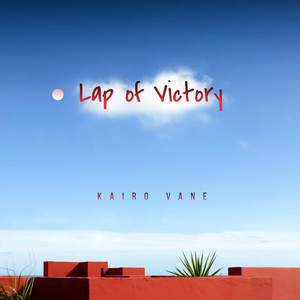 Lap of Victory by Kairo Vane
