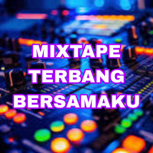 MixTape-Terbang Bersamaku - Funkot by Drmwn014