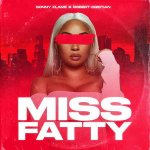 Sonny Flame & Robert Cristian - Miss Fatty
