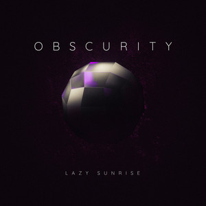 Obscurity by Lazy Sunrise