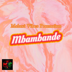 Mbambande by Malawi Vibez Promotion