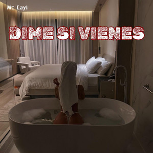 Dime Si Vienes by Mc Cayl