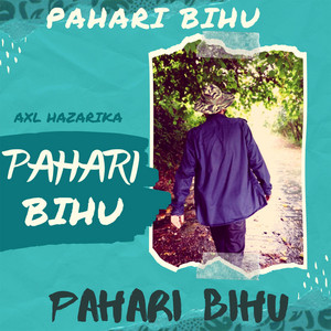 Axl Hazarika - Pahari Bihu