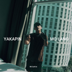 Yakapin Mo Lang by RK DaFist