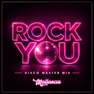 Rock You - Disco Master Mix by Mallancia