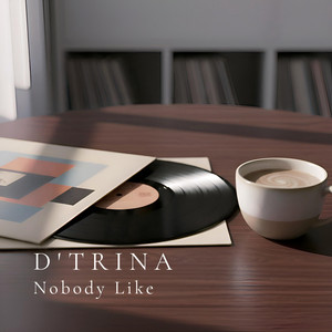 Nobody Like by D'Trina