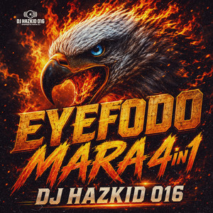 EYEFODO MARA 4IN1 by Dj Hazkid 016, Fela 2