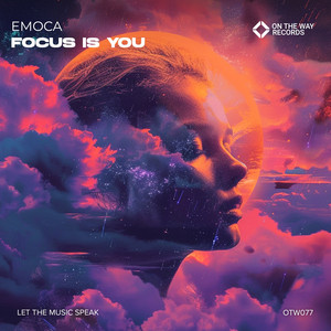 Focus Is You by EMOCA