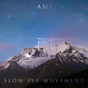 Ame by Slow Eye Movement