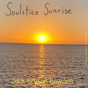 Soulstice Sunrise by Jack Bryson Bowden