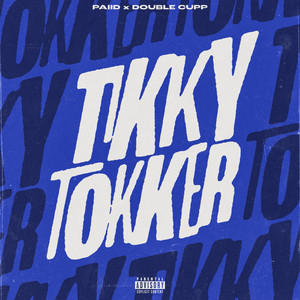 Tikky Tokker by PAIID, DoubleCupp