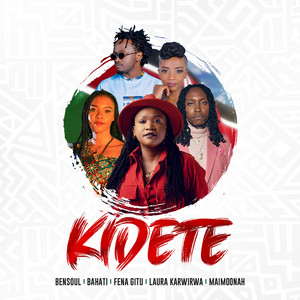 Kidete by Bahati, Bensoul, Fena Gitu, Laura Karwirwa, Maimoonah