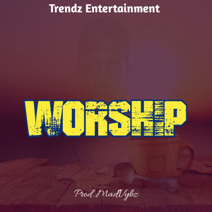 Worship by Trendz Entertainment
