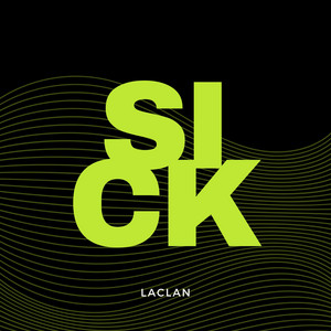 Sick by Laclan