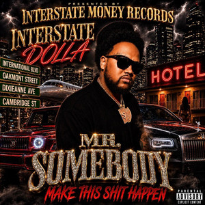 MR. SOMEBODY by Interstate Dolla