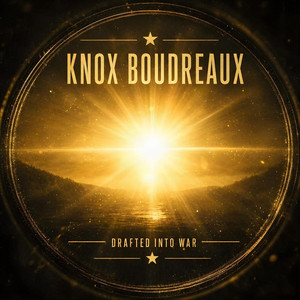 Drafted into War by Knox Boudreaux