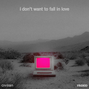 i don't want to fall in love by civilian