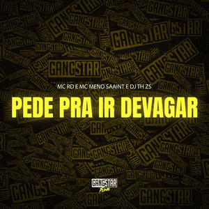 Pede pra Ir Devagar
