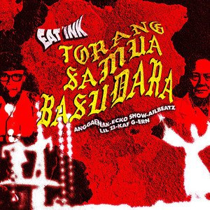 Torang Samua Basudara by EAT'INK, Ecko Show, LIL ZI, Kaf G, AnggaEnak, AILBEATZ, ERN