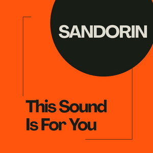 This Sound Is For You by Sandorin