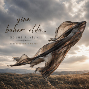 Yine Bahar oldu by Gönül Atalay