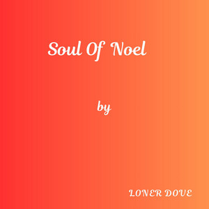 Soul Of Noel by Loner Dove
