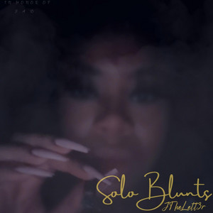 Solo Blunts - JTheLett3r