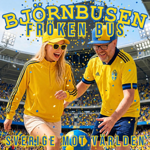 SVERIGE MOT VÄRLDEN by BJÖRNBUSEN, FRÖKEN BUS