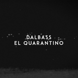El Quarantino by DALBASS