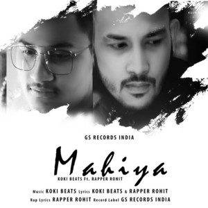 Mahiya by Koki Beats, Rapper Rohit