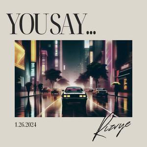 YOU SAY