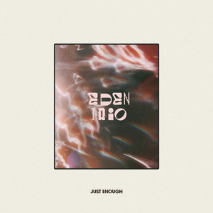 Just Enough by Eden Trio