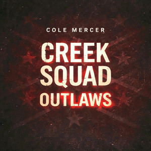 Creek Squad Outlaws by Cole Mercer