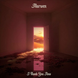 I Thank You Now by Marwen