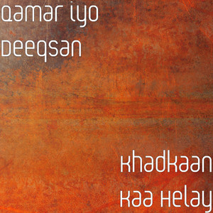 Qamar iyo Deeqsan - Khadkaan Kaa Helay