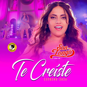 Son Del Tongo - Te Creíste (Estreno 2026)