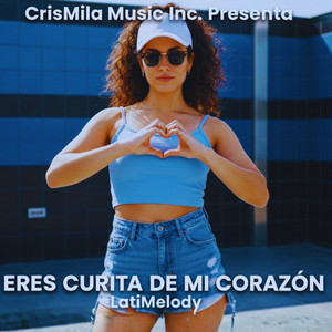 Eres curita de mi corazón by LatiMelody