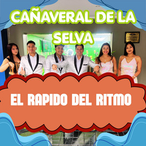 CAÑAVERAL DE LA SELVA by EL RAPIDO DEL RITMO