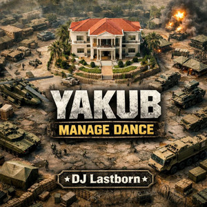 DJ Lastborn - YAKUB MANAGE DANCE (feat. Energy Barry)