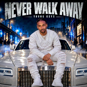 Never Walk Away by Young Keys