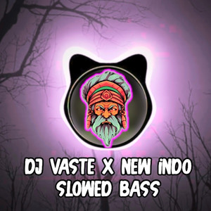 chilltape.wav - VASTE X NEW INDO SLOWED BASS BOOSTED