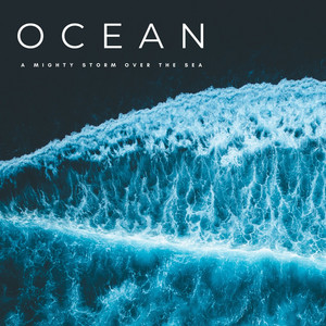 Ocean: A Mighty Storm Over The Sea album