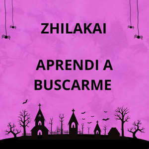 Aprendi a Buscarme by zhilakai