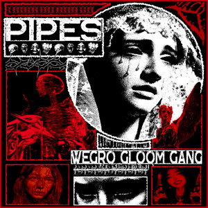 WEGRO GLOOM GANG by PIPES
