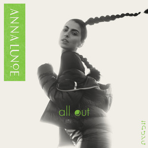 Anna Lunoe · All out