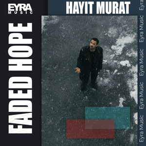 Faded hope by Hayit Murat