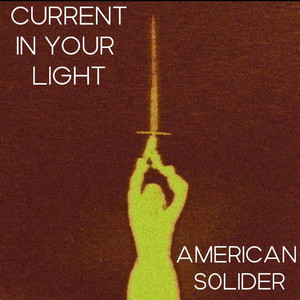 Current In Your Light by American S0lider