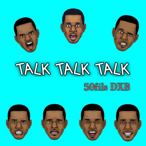 Talk Talk Talk by 50fils DXB